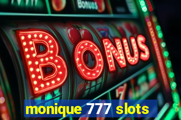 monique 777 slots